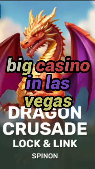 big casino in las vegas-fqqjrm9vrme7zzjgfjql.com