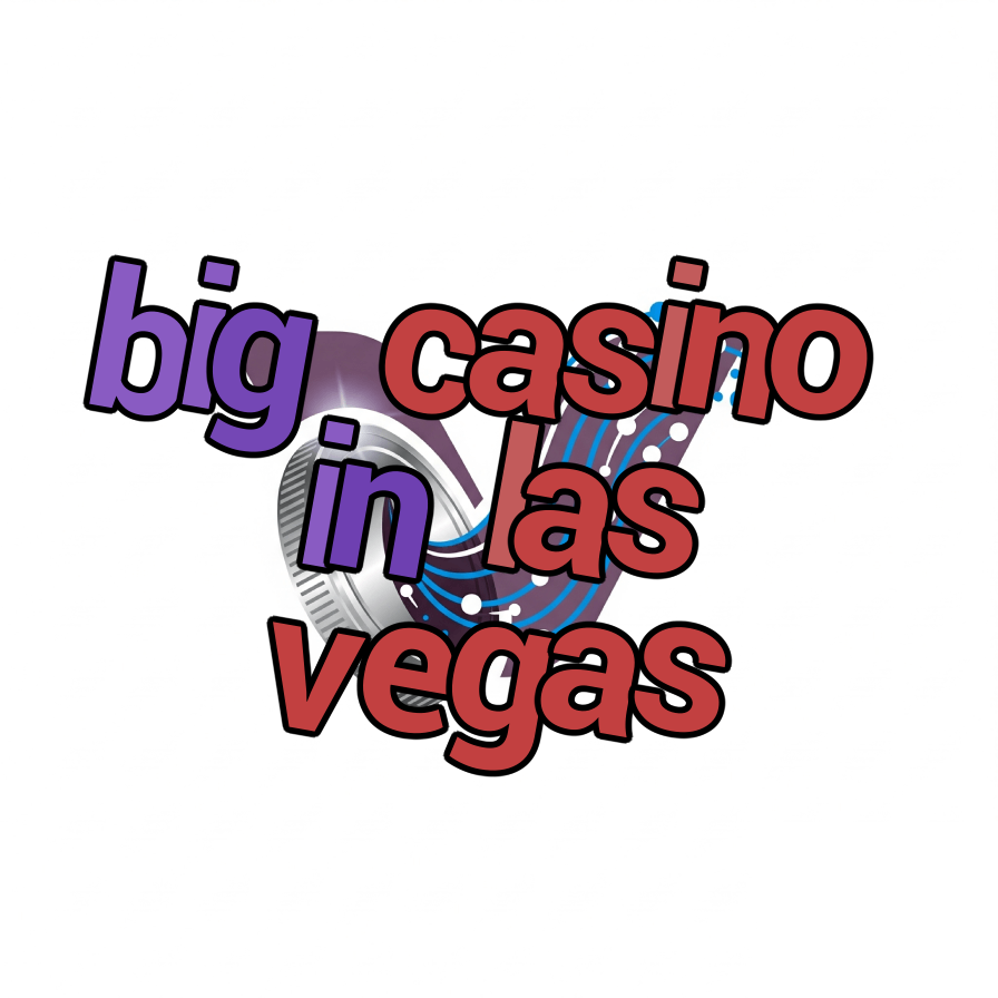 big casino in las vegas